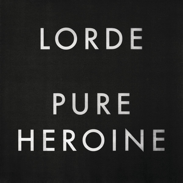 Lorde: Pure Heroine (2013)